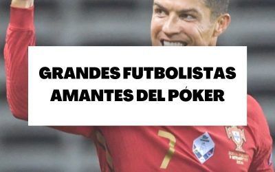 Conoce a estas cinco estrellas de fútbol amantes del póker